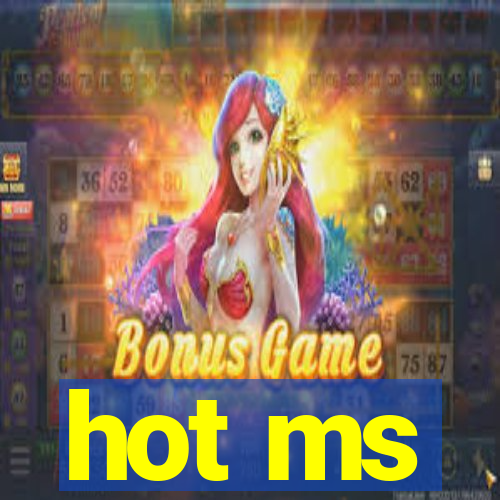 hot ms
